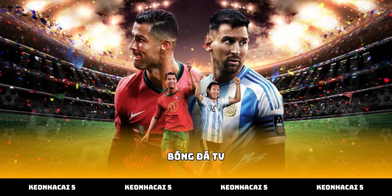 Xem trực tiếp bóng đá tv với tốc độ tải nhanh mượt mà